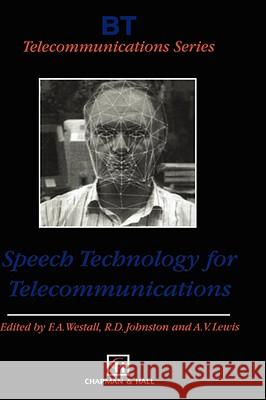 Speech Technology for Telecommunications F. A. Westall 9780412790805