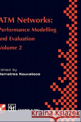 ATM Networks: Performance Modelling and Evaluation Kouvatsos, Demetres D. 9780412792007 Chapman & Hall