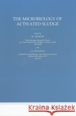 The Microbiology of Activated Sludge Sevior                                   Robert J. Seviour Linda L. Blackall 9780412793806 Springer Us