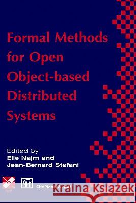 Formal Methods for Open Object-Based Distributed Systems: Volume 1 Najm, Elie 9780412797705 Kluwer Academic Publishers