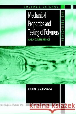 Mechanical Properties and Testing of Polymers: An A-Z Reference Swallowe, G. M. 9780412801709 Springer