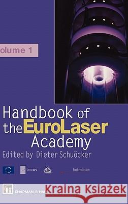 Handbook of the Eurolaser Academy: Volume 1 Schuocker, D. 9780412825903