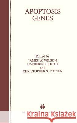 Apoptosis Genes James J. Wilson Christopher S. Potten James W. Wilson 9780412838606 Kluwer Academic Publishers
