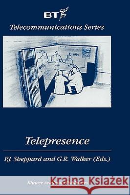 Telepresence P. J. Sheppard G. R. Walker 9780412847004 Kluwer Academic Publishers