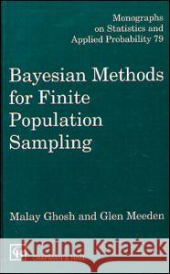 Bayesian Methods for Finite Population Sampling Malay Ghosh M. Ghosh G. Meeden 9780412987717 Chapman & Hall/CRC
