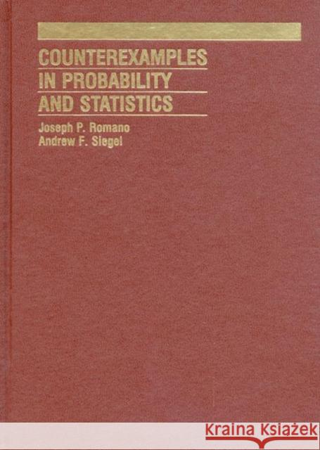 Counterexamples in Probability And Statistics Siegel                                   Joseph P. Romano Romano P. Romano 9780412989018 Chapman & Hall/CRC