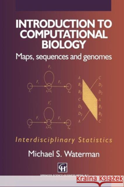 Introduction to Computational Biology : Maps, Sequences and Genomes Michael S. Waterman Waterman 9780412993916 Chapman & Hall/CRC