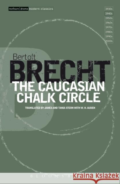 The Caucasian Chalk Circle Bertolt Brecht, John Willett, Ralph Manheim, James Stern, Tania Stern, W. H. Auden 9780413308504
