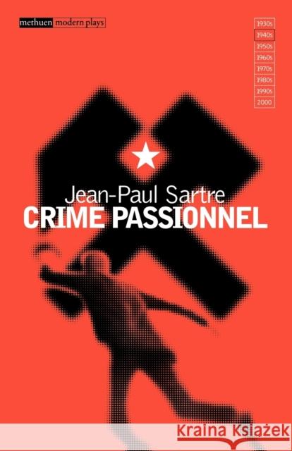 Crime Passionnel Jean-Paul Sartre 9780413310101 Bloomsbury Publishing PLC