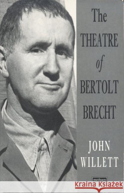 The Theatre Of Bertolt Brecht John Willett 9780413343604