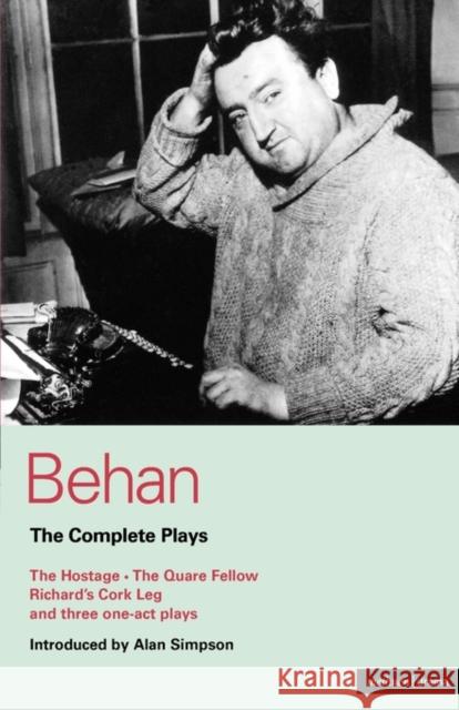 Behan Complete Plays Brendan Behan Alan Simpson 9780413387806 Methuen