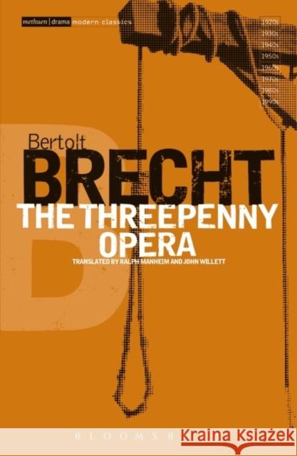 The Threepenny Opera Bertolt Brecht, John Willett, Ralph Manheim, Ralph Manheim, John Willett, John Willett, Ralph Manheim 9780413390301