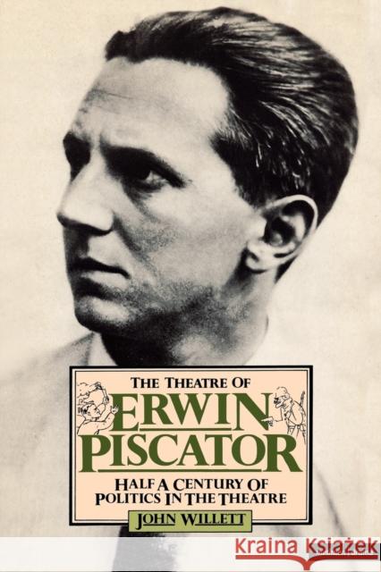 Theatre of Erwin Piscator Willett, John 9780413411501