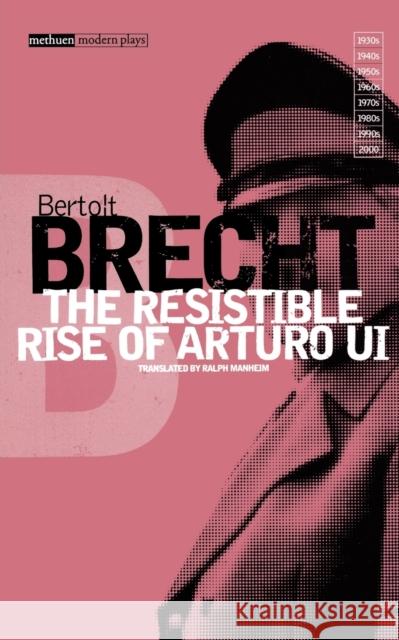 The Resistable Rise of Arturo Ui Brecht, Bertolt 9780413478108 0