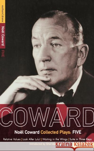 Coward Plays: 5: Relative Values; Look After Lulu; Waiting in the Wings; Suite in Three Keys Coward, Noël 9780413517401 Methuen Publishing