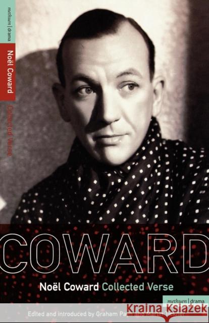 Noel Coward Collected Verse Noel Coward Graham Payne Martin Tickner 9780413551504 Methuen Publishing