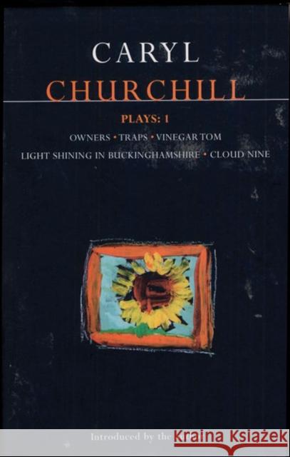 Churchill Plays: 1: Owners; Traps; Vinegar Tom; Light Shining in Buckinghamshire; Cloud Nine Churchill, Caryl 9780413566706