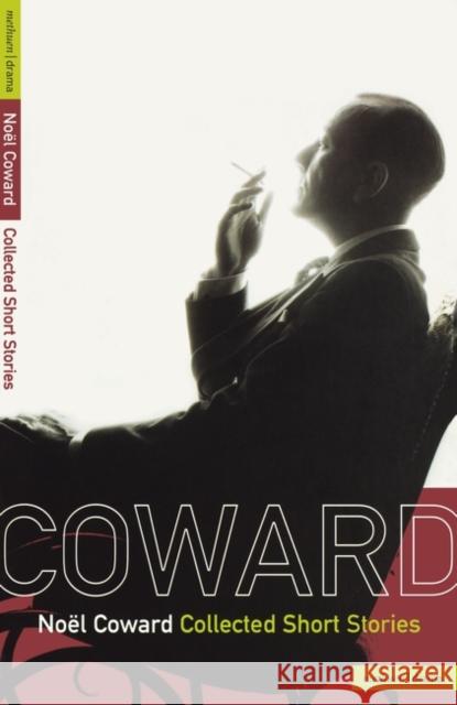 Collected Short Stories Noel Coward 9780413599704 A & C BLACK PUBLISHERS LTD