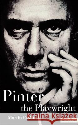 Pinter the Playwright Martin Esslin 9780413668608 A & C BLACK PUBLISHERS LTD