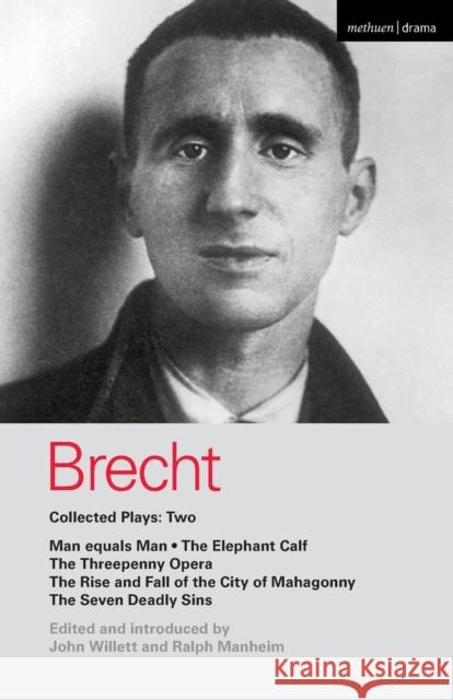 Brecht Collected Plays: 2: Man Equals Man; Elephant Calf; Threepenny Opera; Mahagonny; Seven Deadly Sins Brecht, Bertolt 9780413685605 0
