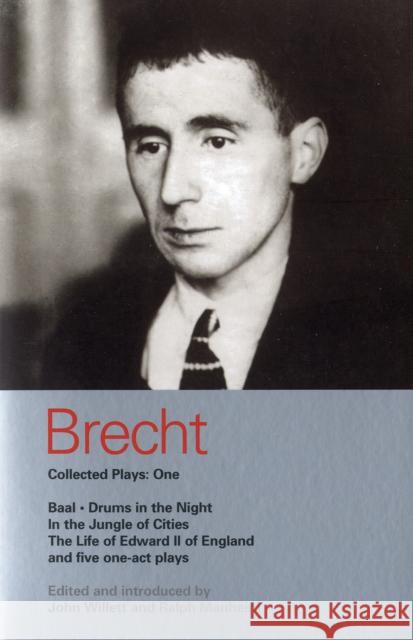 Brecht Collected Plays: 1: Baal; Drums in the Night; In the Jungle of Cities; Life of Edward II of England; & 5 One Act Plays Brecht, Bertolt 9780413685704 0
