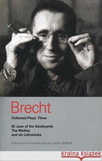 Brecht Collected Plays: 3: Lindbergh's Flight; The Baden-Baden Lesson on Consent; He Said Yes/He Said No; The Decision; The Mother; The Exception Brecht, Bertolt 9780413704603 0