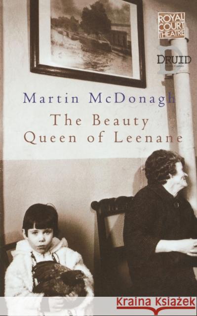 The Beauty Queen Of Leenane Martin (Playwright, UK) McDonagh 9780413707307