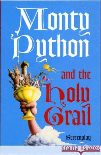 Monty Python and the Holy Grail: Screenplay Graham Chapman 9780413741202