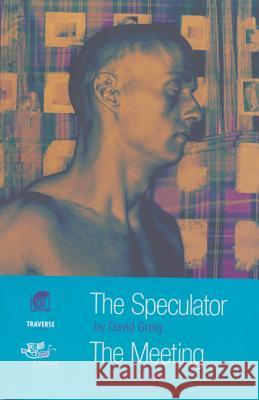 The Speculator and the Meeting Greig, David 9780413743107 Methuen Publishing