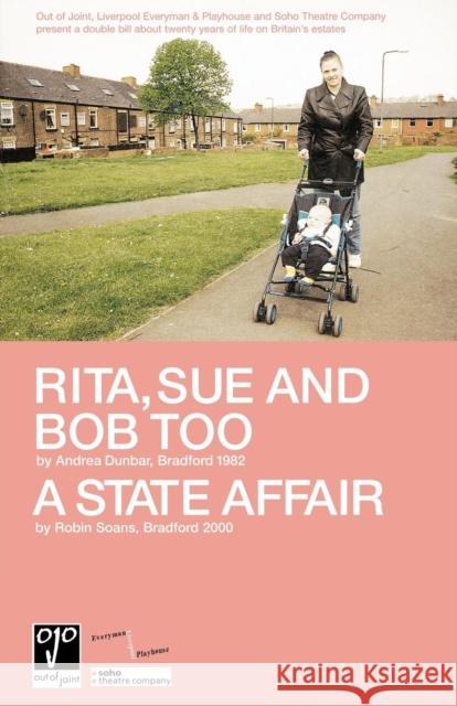 Rita, Sue and Bob Too/A State Affair Dunbar, Andrea 9780413757005 Methuen