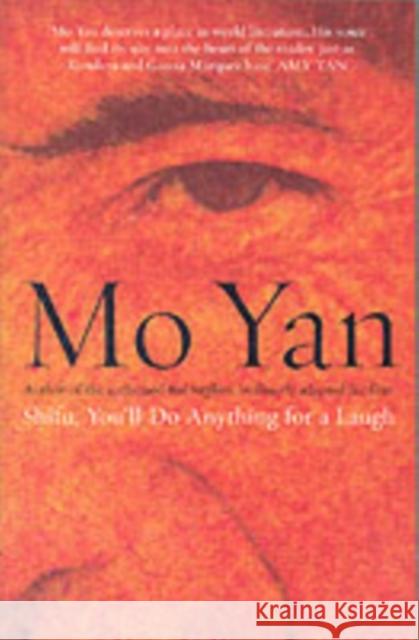 Shifu, You'll do Anything for a Laugh Mo Yan 9780413771193 Methuen Publishing Ltd