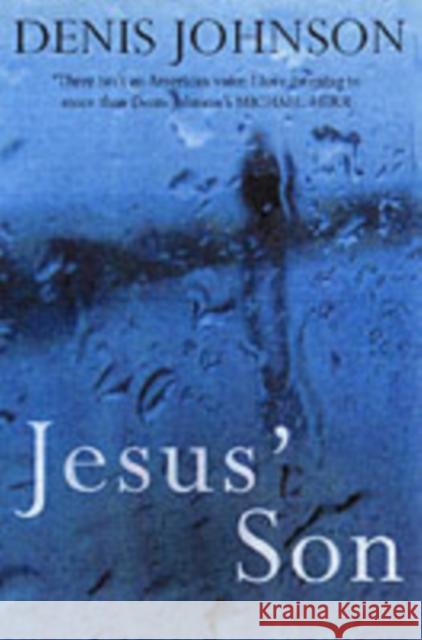 Jesus' Son Denis Johnson 9780413772428