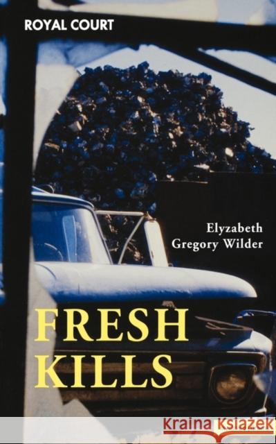 Fresh Kills Elyzabeth Gregory Wilder 9780413774934