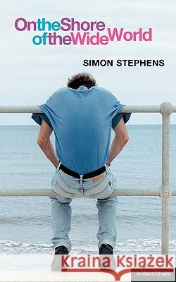 On the Shore of the Wide World Simon Stephens 9780413775177