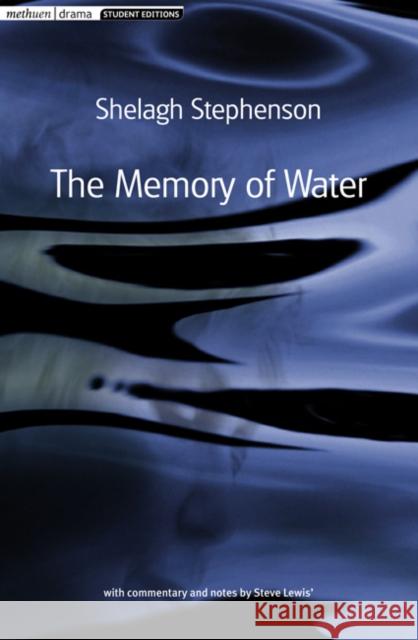 The Memory Of Water Shelagh Stephenson, Steve Lewis, Steve Lewis 9780413776143