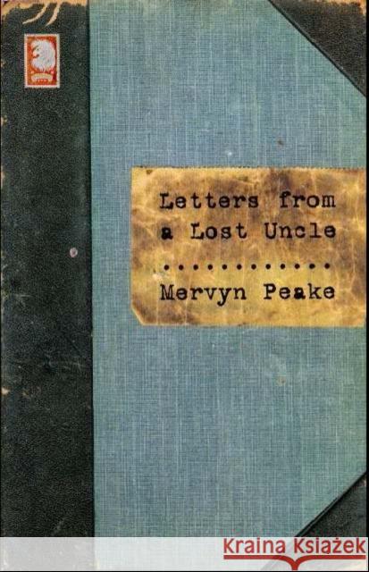 Letters from a Lost Uncle Mervyn Peake 9780413777133