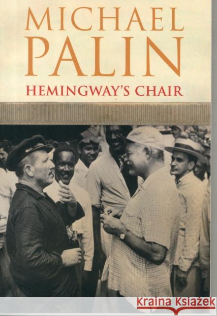 Hemingway's Chair Palin Michael 9780413777430