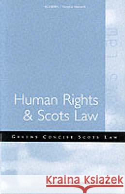 HUMAN RIGHTS AND SCOTS LAW Valerie Finch Christina Ashton 9780414014299 SWEET & MAXWELL LTD