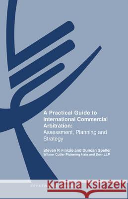 International Commercial Arbitration. Steven Finizio, Duncan Speller, Wilmer Hale Finizio, Steven P.|||Speller, Duncan 9780414043046 
