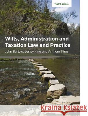 Wills, Administration and Taxation Law and Practice  Barlow, John|||King, Lesley|||King, Anthony 9780414060258