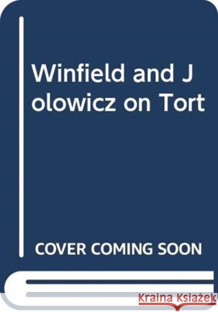 Winfield and Jolowicz on Tort James Goudkamp Professor Donal Nolan  9780414066212 Sweet & Maxwell Ltd