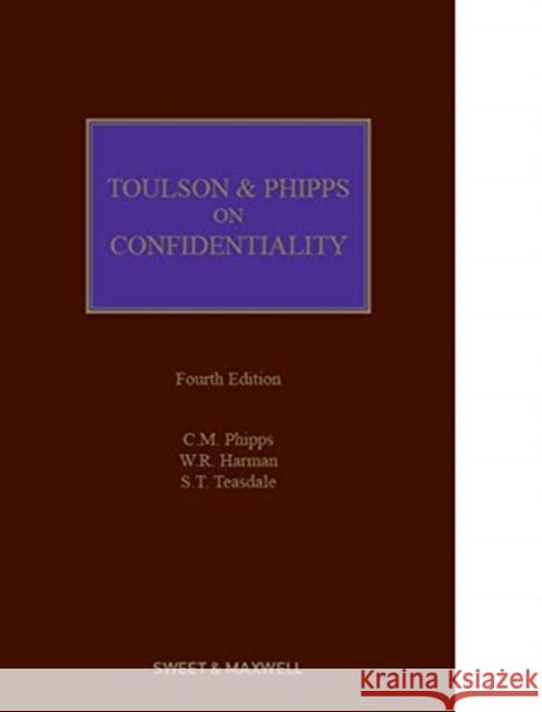 Toulson & Phipps on Confidentiality Mr Simon Teasdale 9780414074415