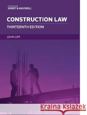 Construction Law Professor John Uff CBE, QC   9780414084087 Sweet & Maxwell