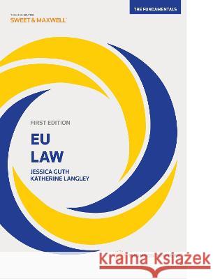 EU Law: The Fundamentals Dr jessica Guth Katherine Langley  9780414089938