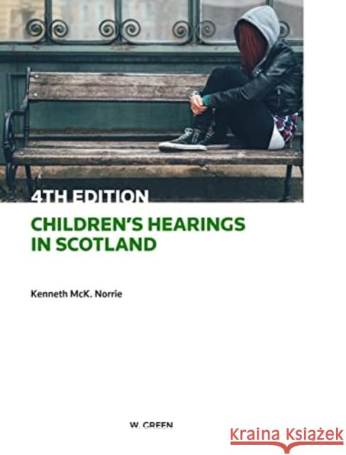 Children's Hearings in Scotland Professor Kenneth McK Norrie 9780414098800