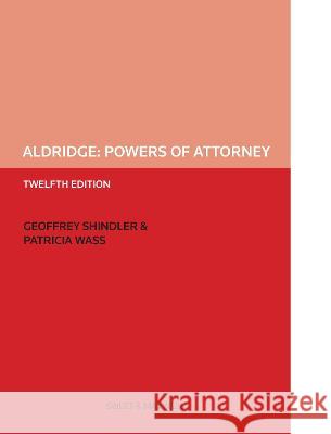 Aldridge: Powers of Attorney Geoffrey Shindler Patricia Wass  9780414099814