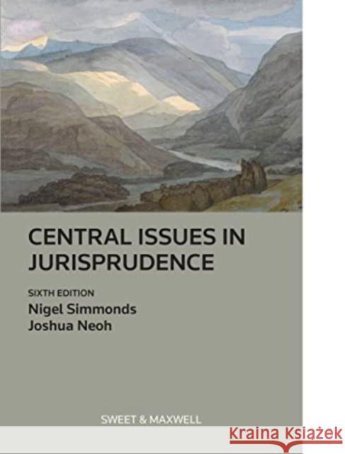 Central Issues in Jurisprudence: Justice, Law and Rights Joshua Neoh 9780414104129