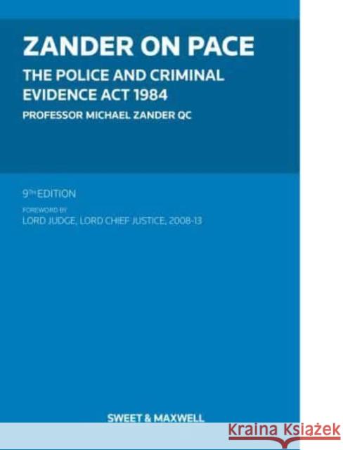 Zander on PACE: Police and Criminal Evidence Act 1984, The Professor Michael Zander 9780414104785