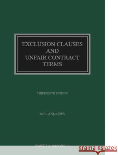 Exclusion Clauses and Unfair Contract Terms Neil Andrews 9780414110908