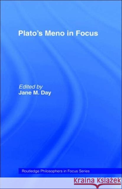 Plato's Meno In Focus Jane M. Day 9780415002974 Routledge